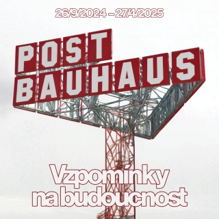 Postbauhaus - Vzpomínky na budoucnost