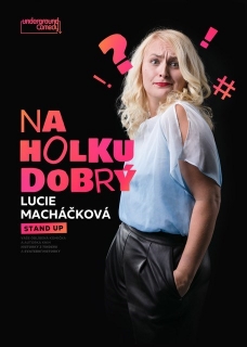 Stand-up Lucie Macháčkové: „Na holku dobrý”